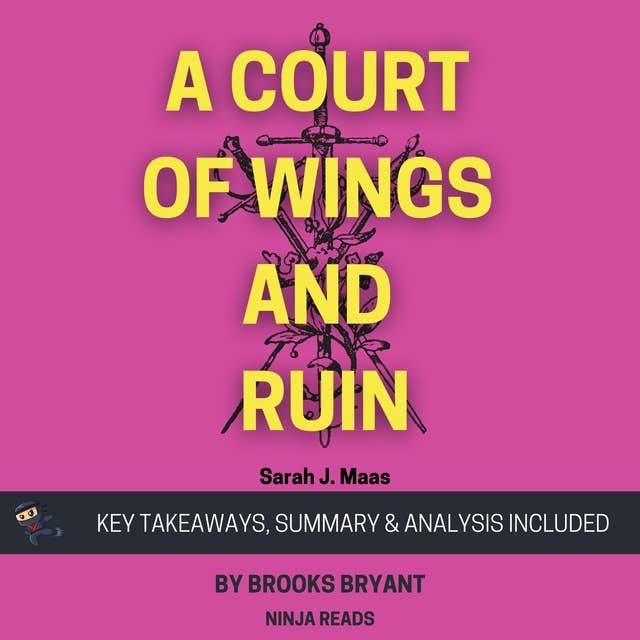 Summary: A Court of Wings and Ruin: By Sarah J. Maas: Key Takeaways, Summary and Analysis