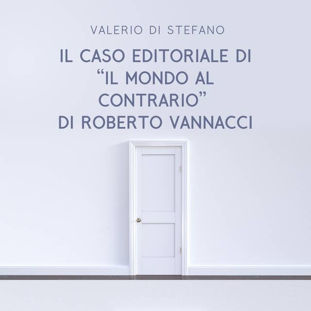 Il caso editoriale di "Il mondo al contrario" di Roberto Vannacci: Analisi di aspetti e contenuti