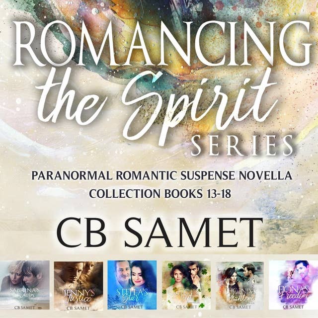 Romancing the Spirit Series: Paranormal Romantic Suspense Novella Collection, Books 13-18