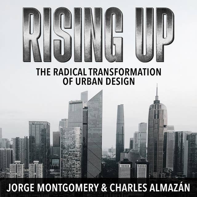 Rising Up: The Radical Transformation of Urban Design