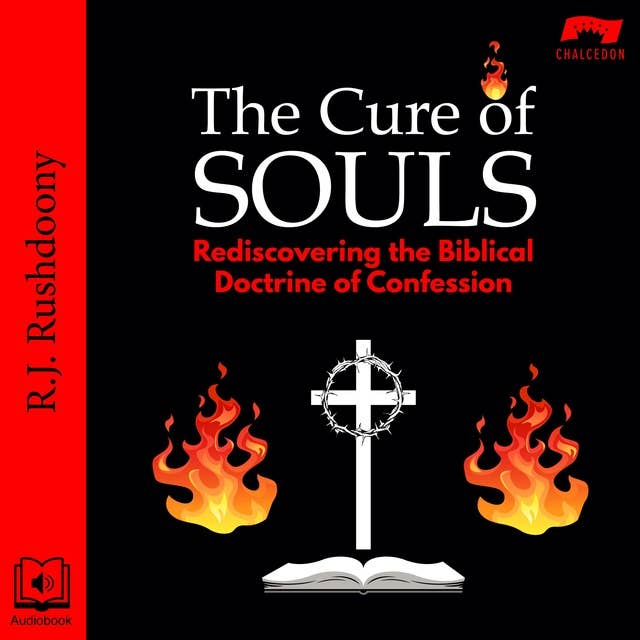 The Cure of Souls: Rediscovering the Biblical Doctrine of Confession