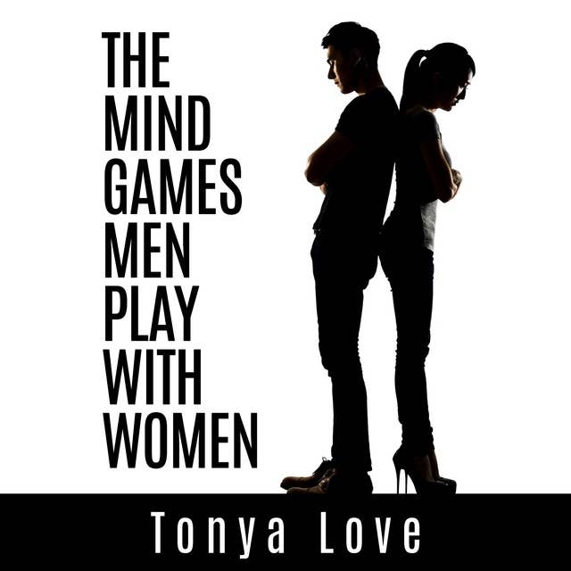 The Mind Games Men Play With Women