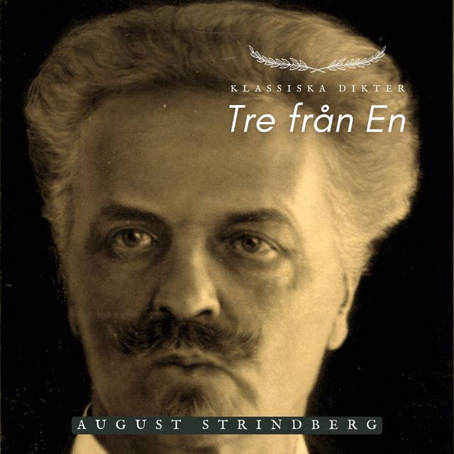Tre från En - August Strindberg: Klassiska Dikter 