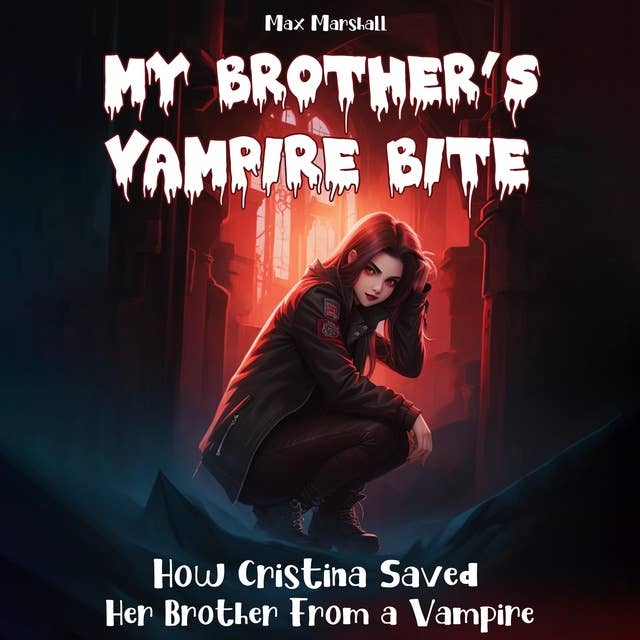 My Brother's Vampire Bite: How Cristina Saved Her Brother From a Vampire