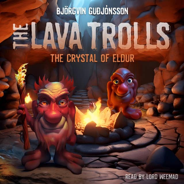 The Lava Trolls: The Crystal of Eldur
