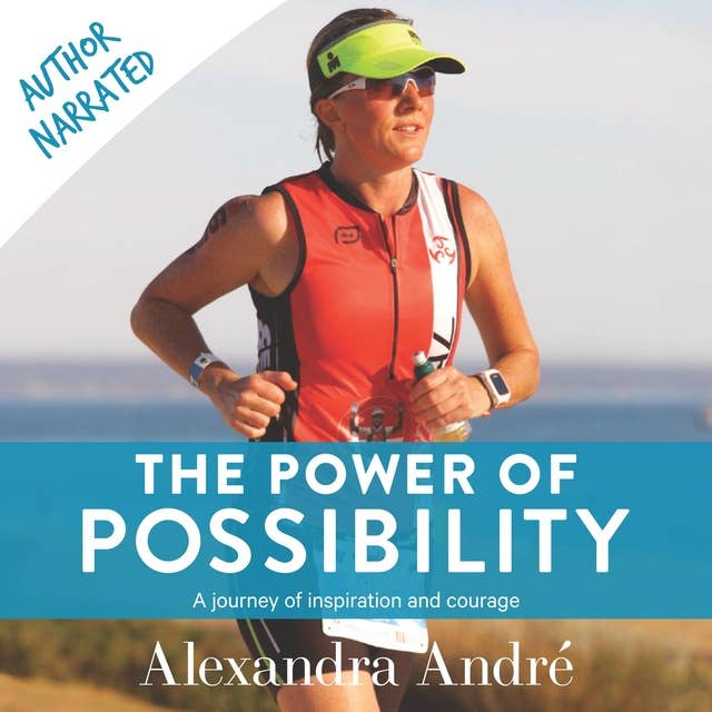 The Power of Possibility: A journey of inspiration and courage