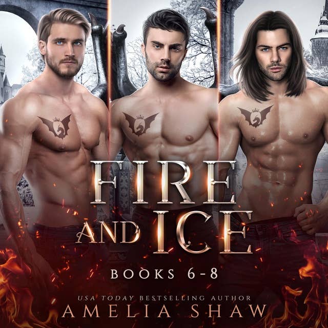 Fire and Ice - Books 6 - 8
