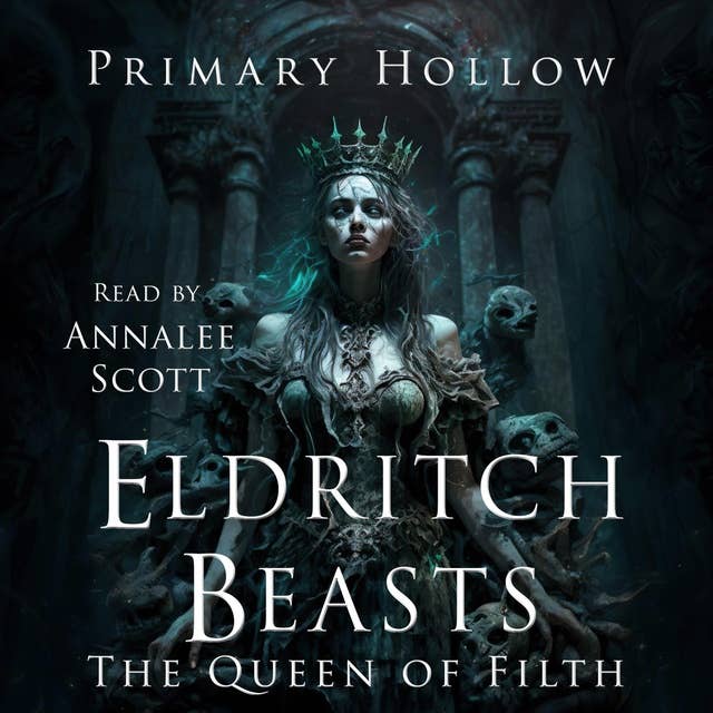 Eldritch Beasts: The Queen of Filth