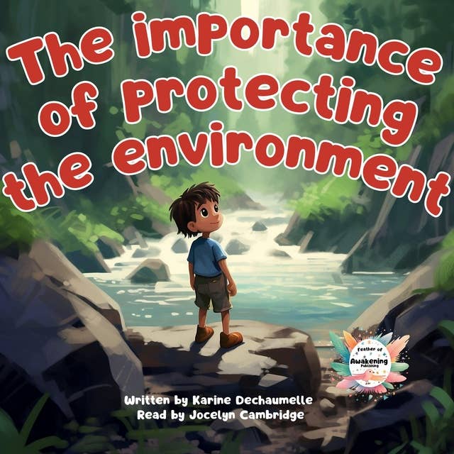 The importance of protecting environment: Brighten up your little toddler bedtime ritual with a story rich in emotion and inspiration! For children aged 2 to 5
