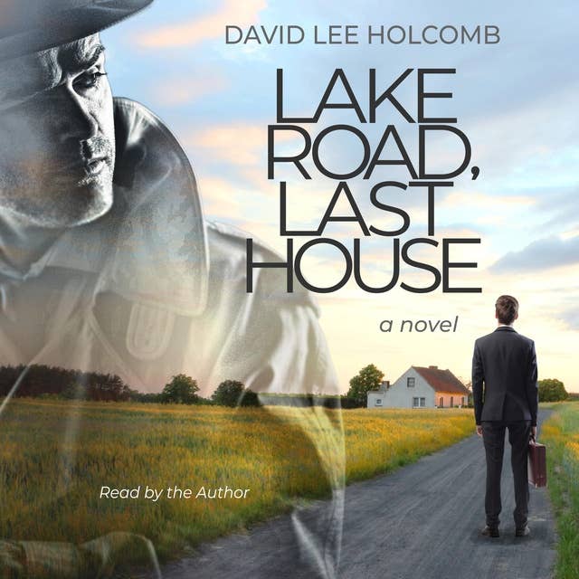 Lake Road, Last House: A Novel