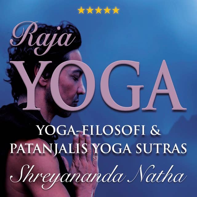 Raja yoga – Yoga som meditation: Yoga-filosofi och Patanjalis Yoga Sutras
