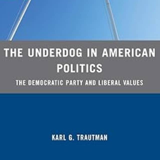 The Underdog in American Politics: The Democratic Party and Liberal Values