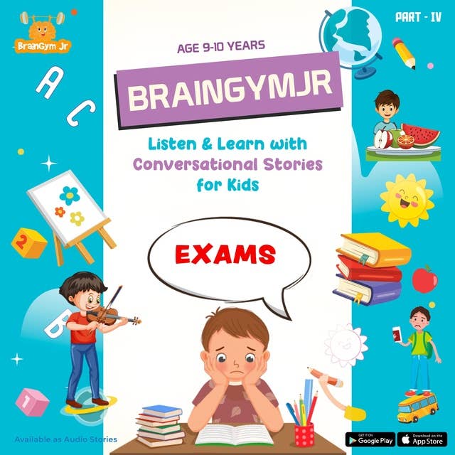 BrainGymJr : Listen and Learn ( 9 - 10 years) - IV: A collection of five, short conversational Audio Stories in English for children