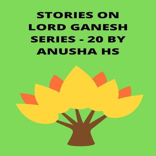 Stories on lord Ganesh series - 20: From various sources of Ganesh purana