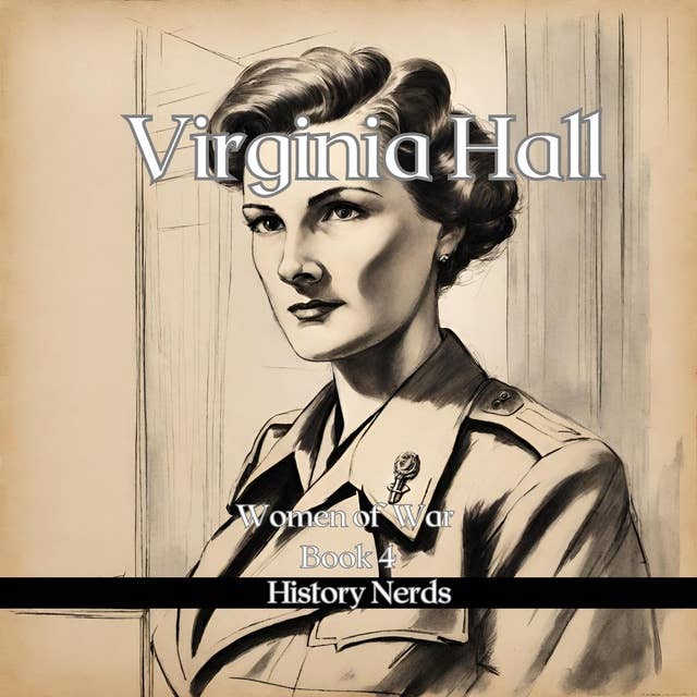 Virginia Hall: Most Dangerous