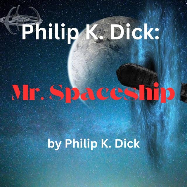 Philip K. Dick: Mr. Spaceship: A human brain-controlled spacecraft would mean mechanical perfection. This was accomplished, and something unforeseen: a strange entity called—