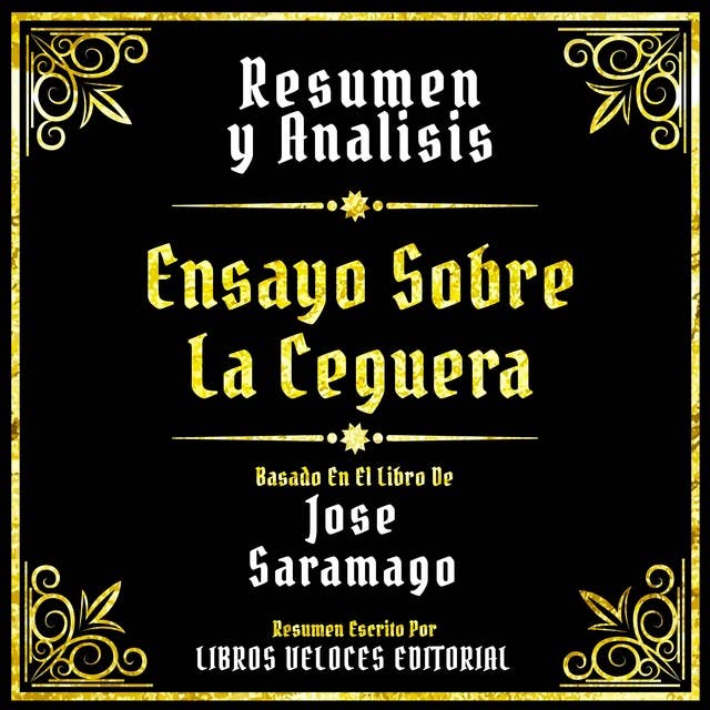 Resumen Y Analisis - Ensayo Sobre La Ceguera: Basado En El Libro De Jose Saramago