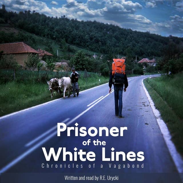Prisoner of the White Lines: Chronicles of a Vagabond