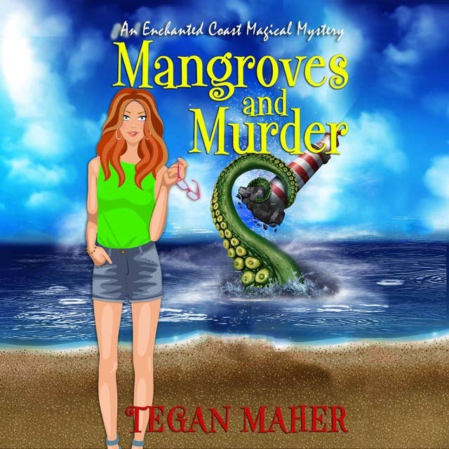 Mangroves and Murder: An Enchanted Coast Magical Mystery