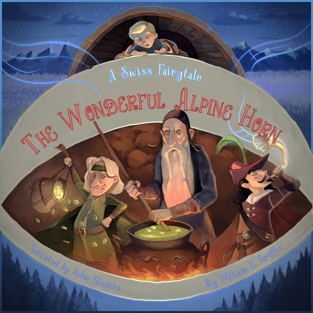 The Wonderful Alpine Horn: A Swiss Fairytale: Bedtime Story for Kids