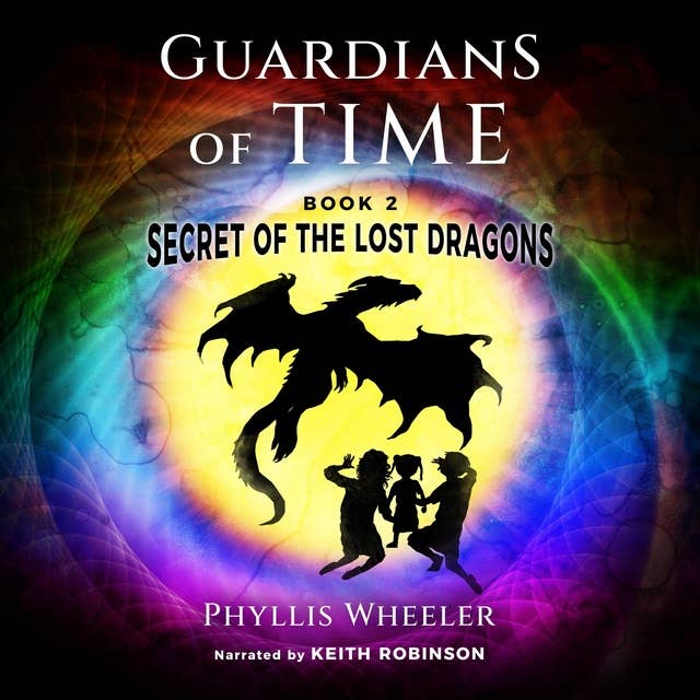 The Secret of the Lost Dragons: An action adventure for kids