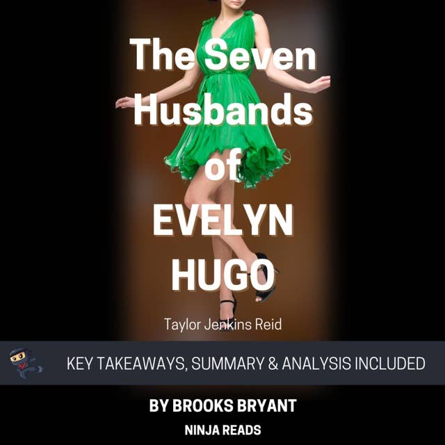 Summary: The Seven Husbands of Evelyn Hugo: A Novel By Taylor Jenkins Reid: Key Takeaways, Summary and Analysis