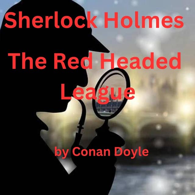 Sherlock Holmes: The Red Headed League