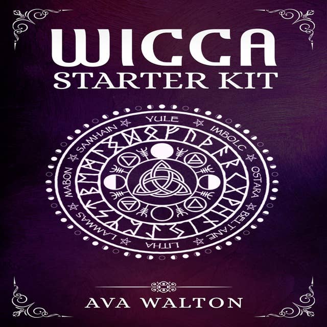 Wicca Starter Kit: Candles, Herbs, Tarot Cards, Crystals, and Spells. A Beginner's Guide to Using the Fundamental Elements of Wiccan Rituals (2022 Crash Course for Newbies)