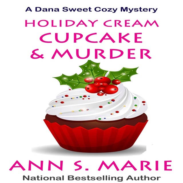 Holiday Cream Cupcake & Murder (A Dana Sweet Cozy Mystery Book 5)