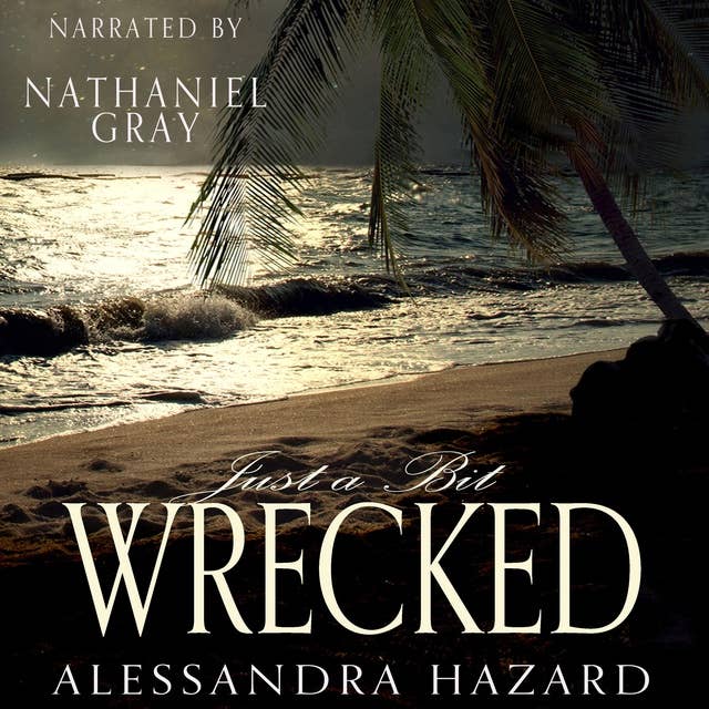 Just a Bit Wrecked by Alessandra Hazard