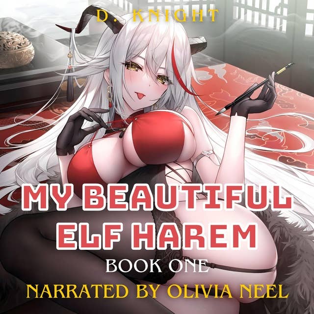 My Beautiful Elf Harem: Action Adventure Ecchi Fantasy Isekai LitRPG Smut Book 1