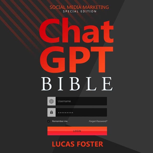 Chat GPT Bible - Social Media Marketing Special Edition: Unveiling the Secrets of Powering Up Digital Marketing Strategies with AI-Generated Content