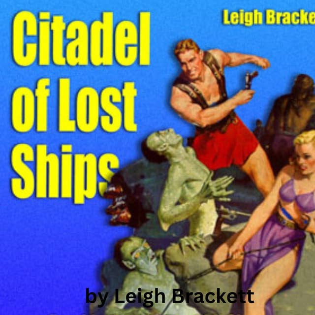 Leigh Brackett: Citadel of Lost Ships