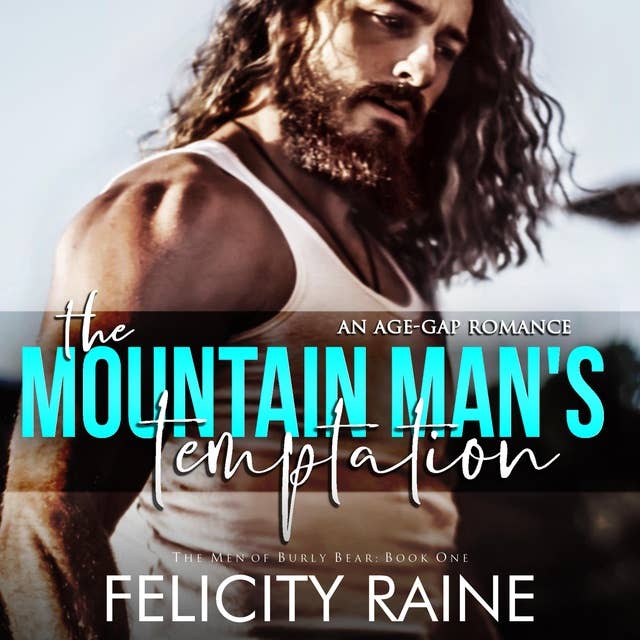 The Mountain Man's Temptation: A Forbidden Age Gap Romance