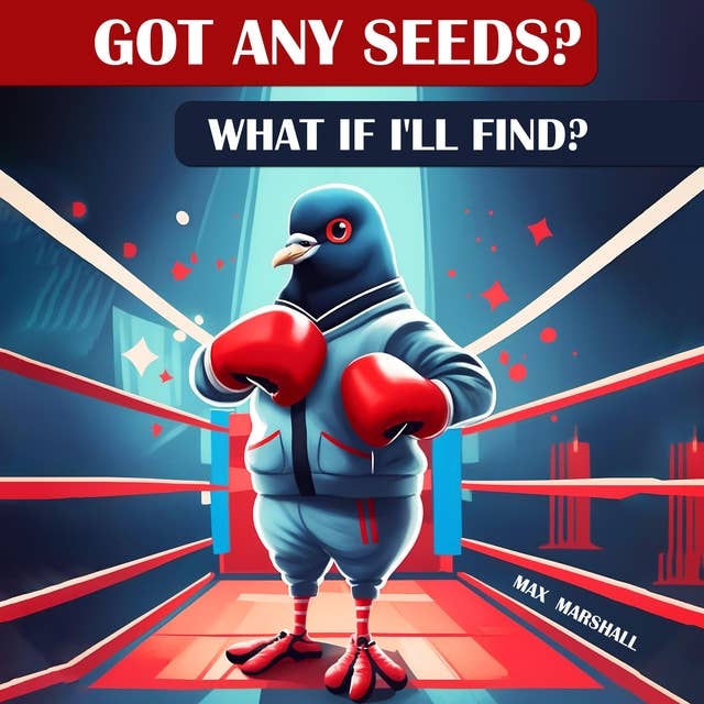 Got Any Seeds? What if I'll Find?