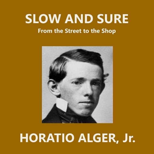 Slow and Sure: From the Street to the Shop