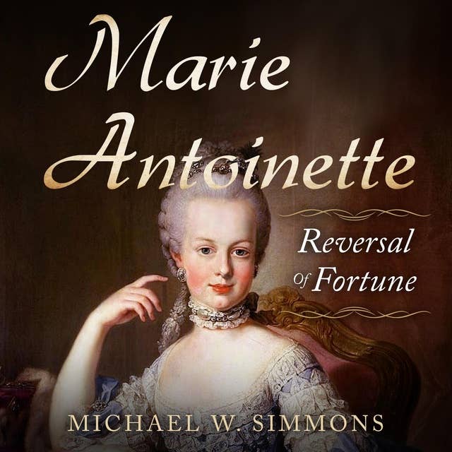 Marie Antoinette: Reversal of Fortune
