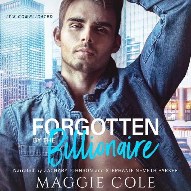 Forgotten by the Billionaire: A Billionaire Romance (It's Complicated Book 2)