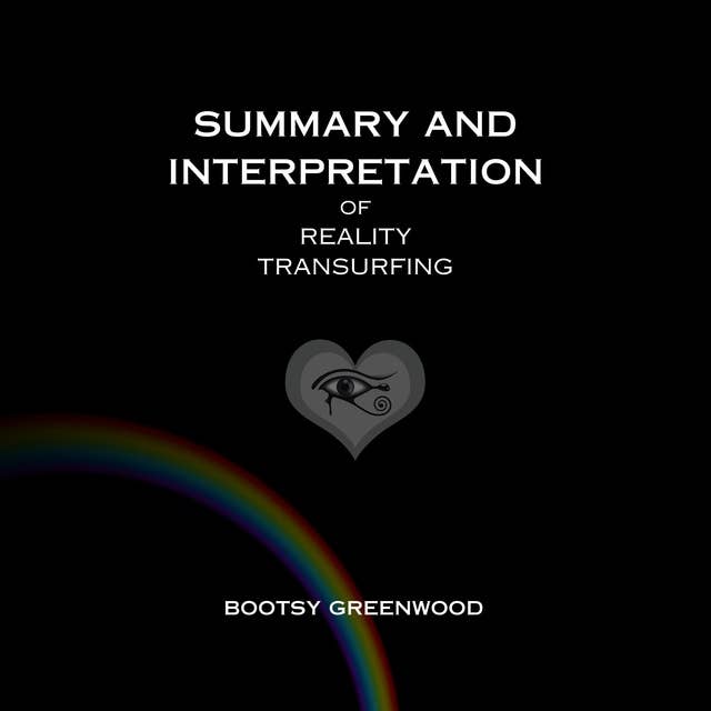 Summary and Interpretation of Reality Transurfing