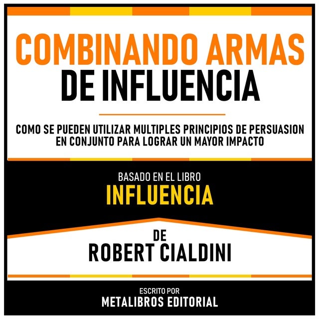 Combinando Armas De Influencia - Basado En El Libro Influencia De ...