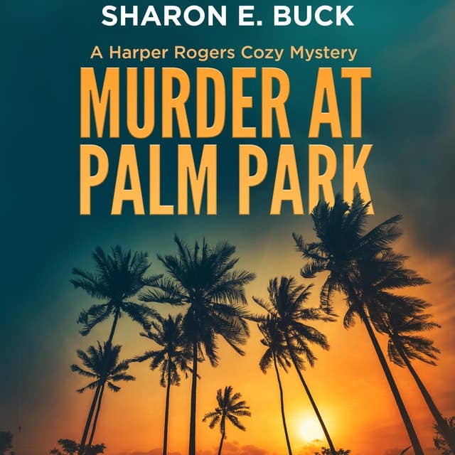 Murder at Palm Park: A Harper Rogers Cozy Mystery
