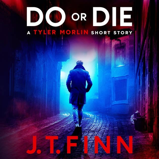 Do Or Die (A Tyler Morlin Short Story): A fast-paced mafia revenge thriller with a shocking twist