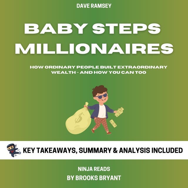 Summary: Baby Steps Millionaires: How Ordinary People Built 