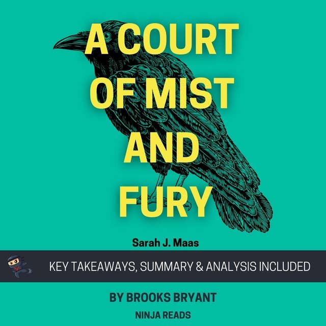 Summary: A Court of Mist and Fury: A Court of Thorns and Roses Book 2 By Sarah J. Maas: Key Takeaways, Summary and Analysis