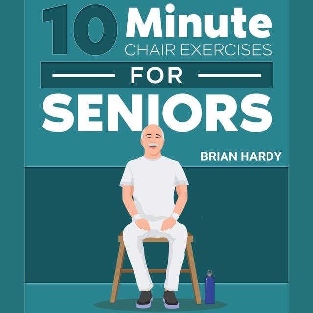 10-Minute Chair Exercises for Seniors: 7 Simple Workout Routines for Each Day of the Week. 70+ Illustrated Exercises with Video Demos for Cardio, Core, Yoga, Back Stretching, and more.