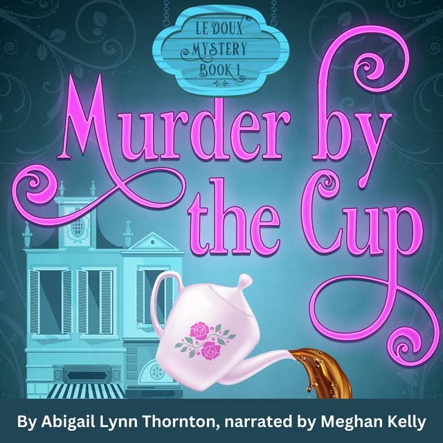 Murder by the Cup: a Le Doux Mystery