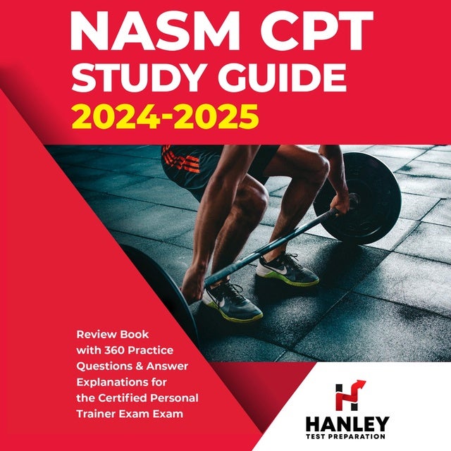 NASM CPT Study Guide 2024-2025: Review Book With 360 Practice Questions ...