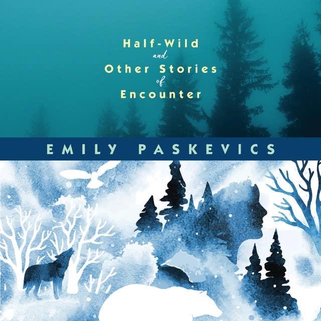 Half-Wild and Other Stories of Encounter