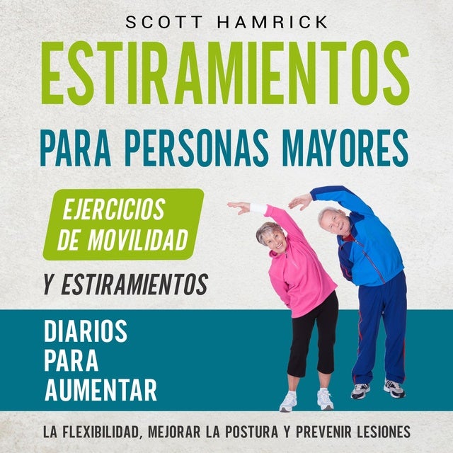 Estiramientos Para Personas Mayores: Ejercicios De Movilidad Y ...