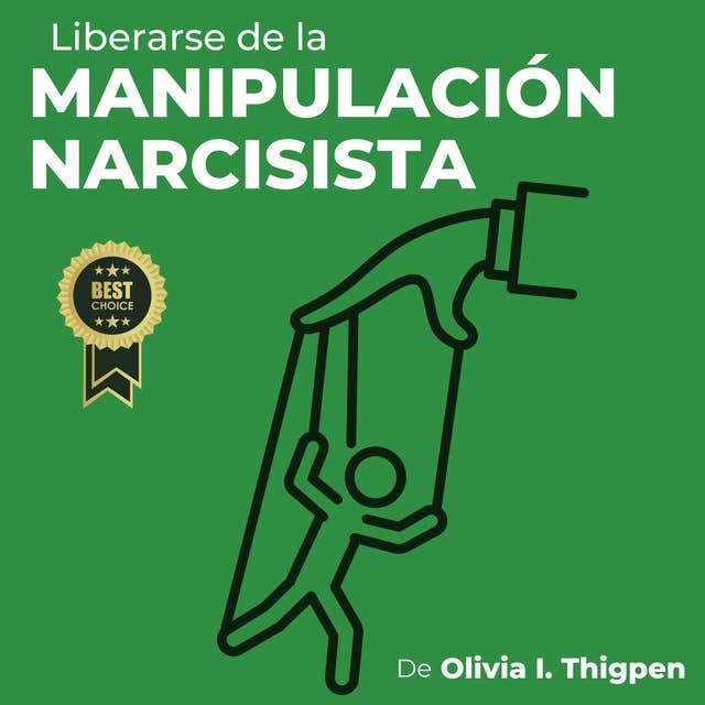 Liberarse de la Manipulación Narcisista: Estrategias para sanar y florecer más allá de las Relaciones Tóxicas